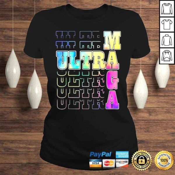 Ultra Maga Proud UltraMaga Tie Dye Colorful Shirt - Image 3