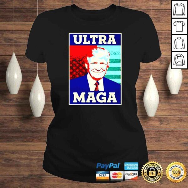 Ultra Maga Proud UltraMaga Trump President shirt - Image 3