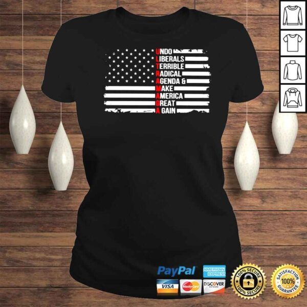 Ultra Maga undo liberals terrible radical shirt - Image 3