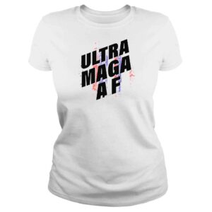 ClassicLadies Ultra maga af America first maga king Trump ultramaga af shirt