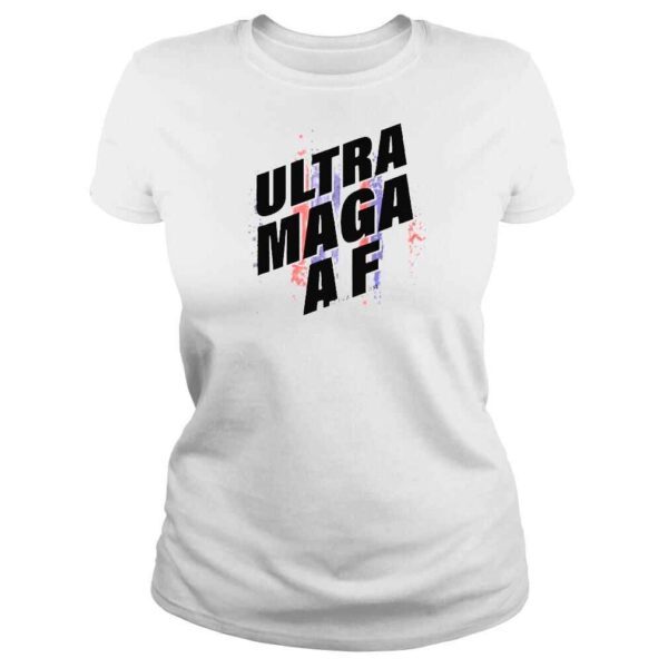 Ultra maga af America first maga king Trump ultramaga af shirt - Image 3