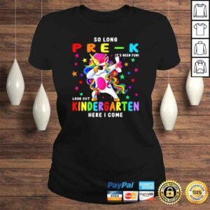 ClassicLadies Unicorn Dabbing So Long PreK Kindergarten Here I Come shirt