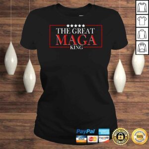 ClassicLadies Us the great maga king shirt