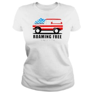 ClassicLadies Usa Roaming Free Since 1776 shirt