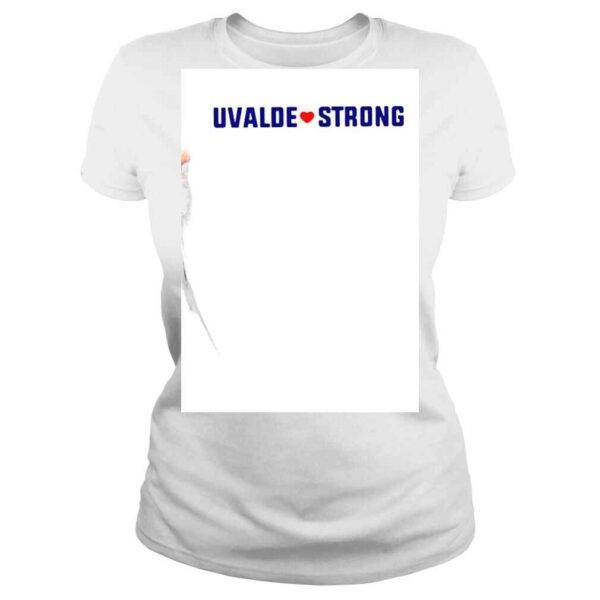 Uvalde love Strong shirt - Image 3