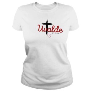 ClassicLadies Uvalde strong god bless shirt