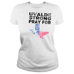 ClassicLadies Uvalde strong pray for uvalde Texas shirt