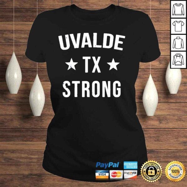 Uvalde tx strong hometown vacation shirt - Image 3