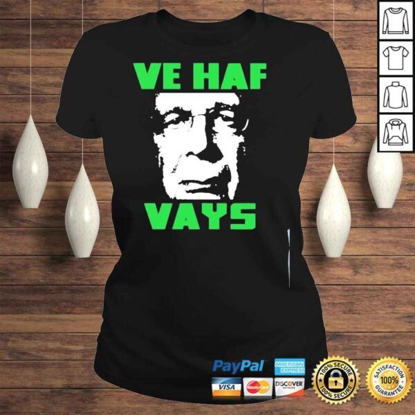 Ve haf vays rebel news shirt - Image 3