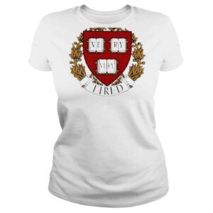 ClassicLadies Vevy very tired college shirt