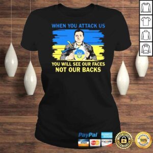 ClassicLadies Volodymyr Oleksandrovych Zelensky blood inside Me when you attack us you will see our faces not our backs shirt