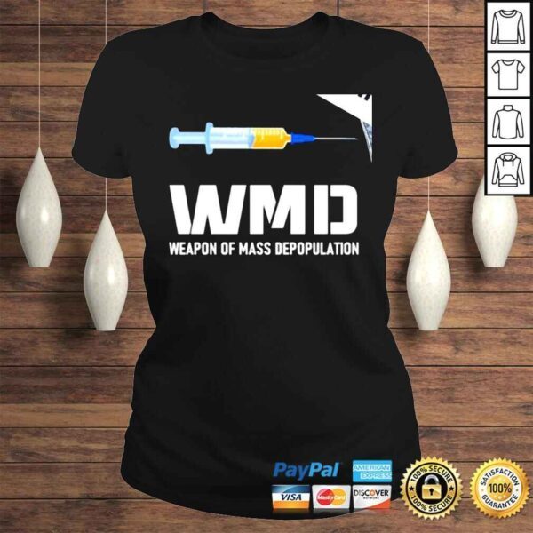 WMD weapon of mass depopulation vaccine shirt - Image 3