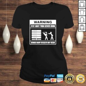 ClassicLadies Warning stay away from server room shirt