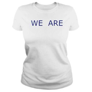 ClassicLadies We are phrase simple message shirt