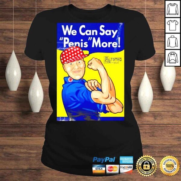 We can say penis more shirt - Image 3