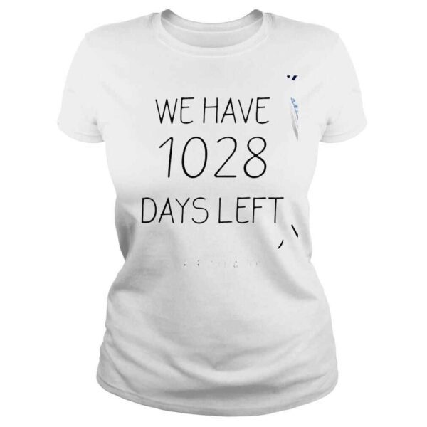 We have 1028 days left Derniere Renovation trend shirt - Image 3