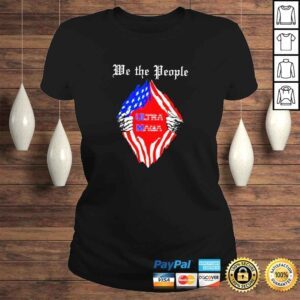 ClassicLadies We the people Blood inside me Ultra Maga shirt