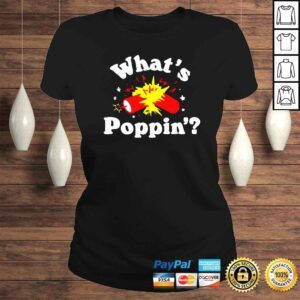 ClassicLadies Whats Poppin Firecracker shirt