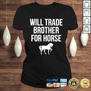 ClassicLadies Will trade brother for horse shirt