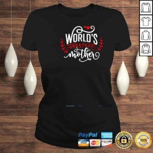 ClassicLadies Worlds Greatest Mother Happy Mothers Day For The Best Mom Shirt