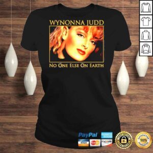 ClassicLadies Wynonna Judd No One Else On Earth Shirt