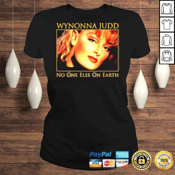 Wynonna Judd No One Else On Earth Shirt - Image 3