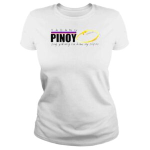 ClassicLadies Yabang pinoy ipag yabang na ikaw ay pilipino shirt