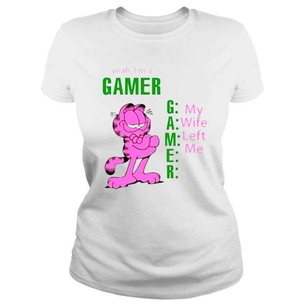 Yeah Im A Gamer My Wife Left Me T Shirt - Image 3