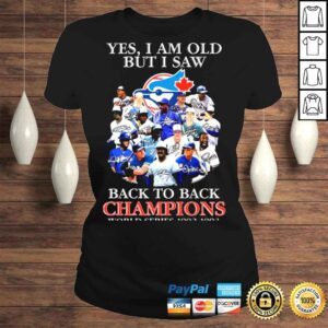 ClassicLadies Yes I am old but I saw Toronto Blue Jays 2022 back to back Champions World Series 1992 1993 signatures shirt