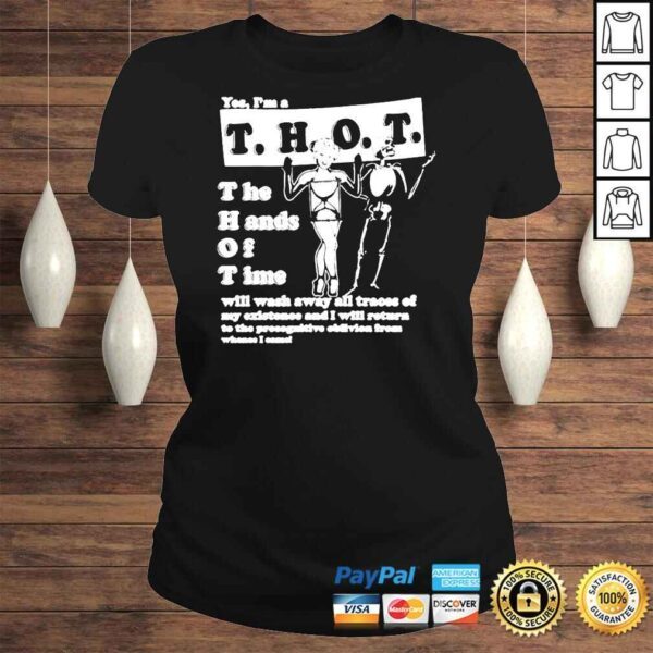 Yes I’m a thot the hands of time that go hard yes I’m a thot the hands of time shirt - Image 3