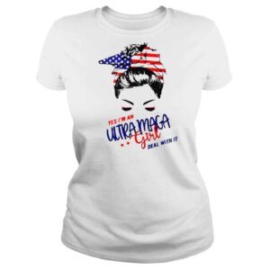 ClassicLadies Yes Im an Ultra Maga girl deal with it Tshirt