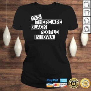 ClassicLadies Yes There Are Black People In Iowa shirt