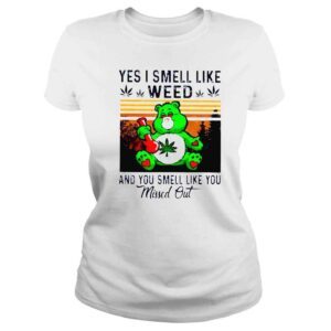 ClassicLadies Yes i smell like weed and you smell like you missed out vintage shirt