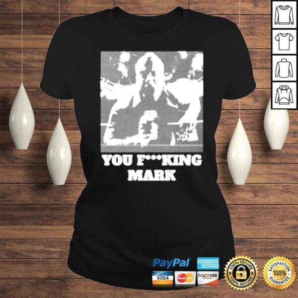 You fucking mark MJF shirt - Image 3