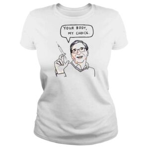 ClassicLadies Your Body My Choice Bill Gates Bio Terrorist TShirt