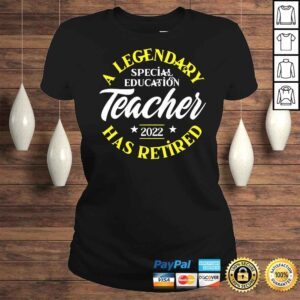 ClassicLadies a legendark has retired special education teacher 2022 shirt