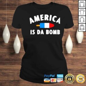 ClassicLadies america is da bomb shirt