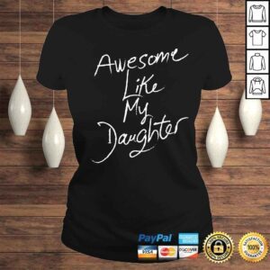 ClassicLadies awesome like my daughter vintage fathers day shirt