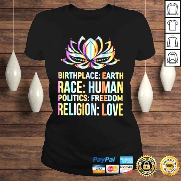 birthplace earth race human politics freedom religion love shirt - Image 3