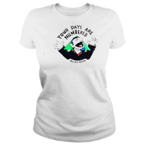 ClassicLadies count von Count your days are numbered ah ah ahhh shirt