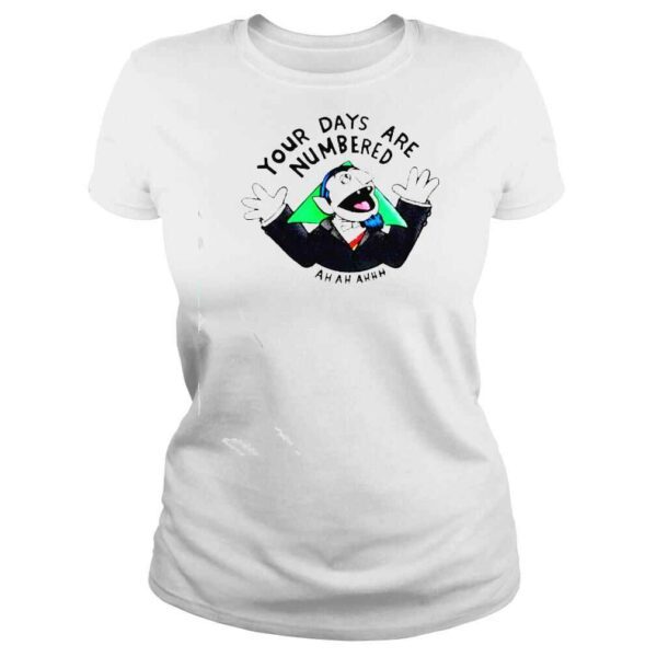 count von Count your days are numbered ah ah ahhh shirt - Image 3