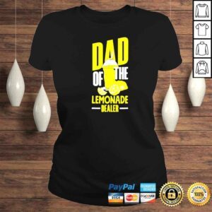 ClassicLadies dad of the lemonade dealer shirt