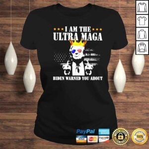 ClassicLadies donald Trump I am the ultra maga Biden warned you about shirt