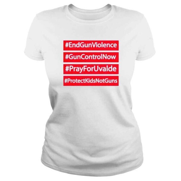 end gun violence gun control pray for uvalde protect kids not guns shirt - Image 3