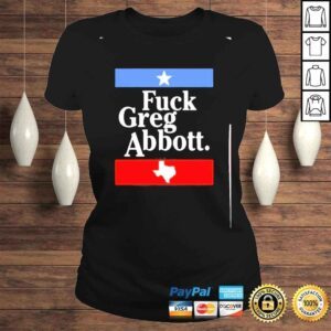 ClassicLadies fuck greg abbott shirt