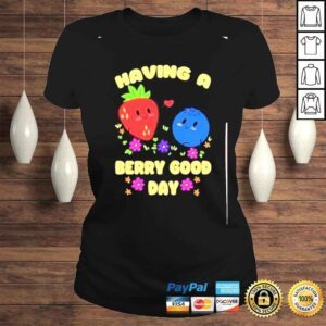 ClassicLadies have a berry good day shirt