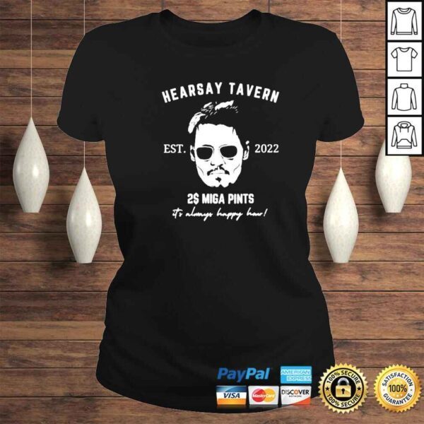 hearsay Tavern est 2022 miga pints Its always happy hour shirt - Image 3