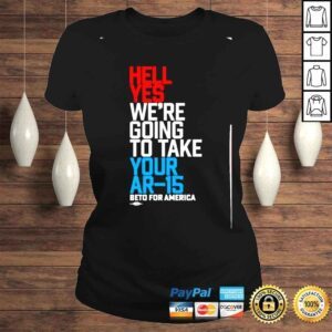 ClassicLadies hell yes were going to take your ar15 beto for America shirt