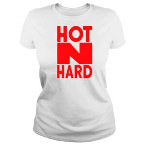 ClassicLadies hot and hard shirt