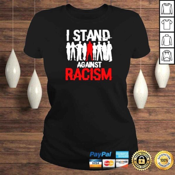 i stand Against Racism vintage shirt - Image 3